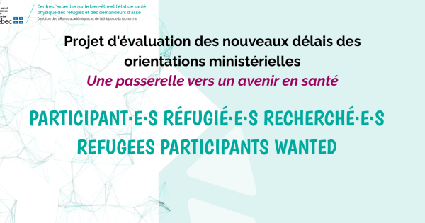 Projet d’évaluation des nouveaux délais : participant·e·s réfugié·e·s recherché·e·s/refugees participants wanted